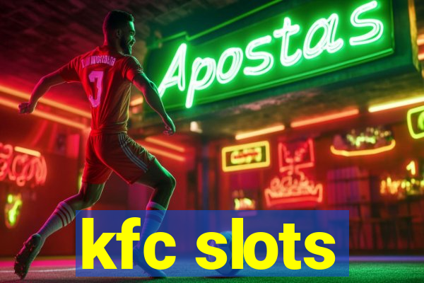 kfc slots